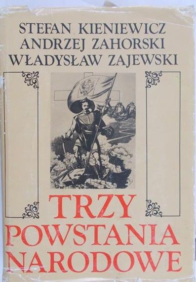 Kieniewicz Stefan - Trzy powstania narodowe