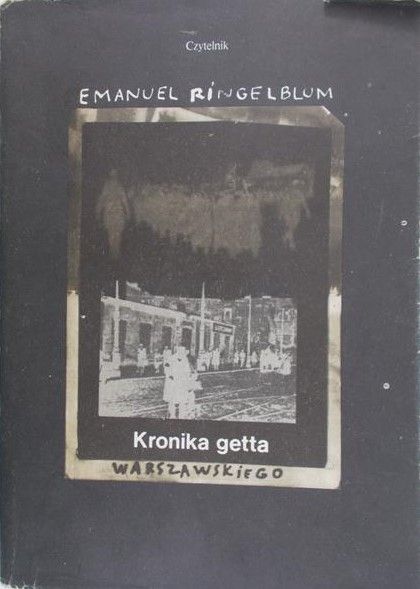 Ringelblum Emanuel - Kronika getta warszawskiego