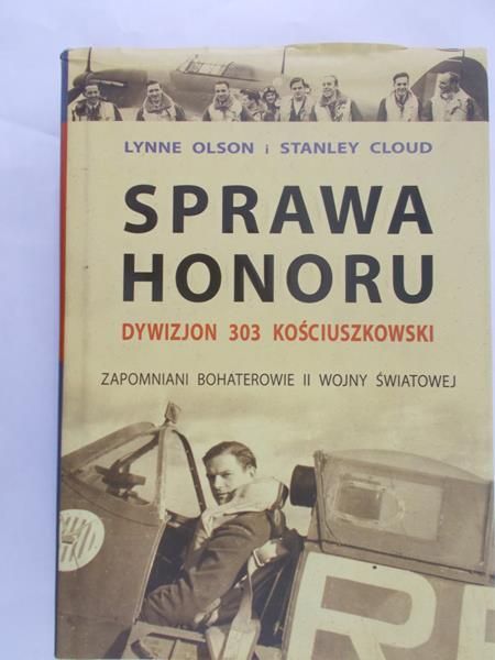 Olson Lynne - Sprawa honoru. Dywizjon 303 Kościuszkowski