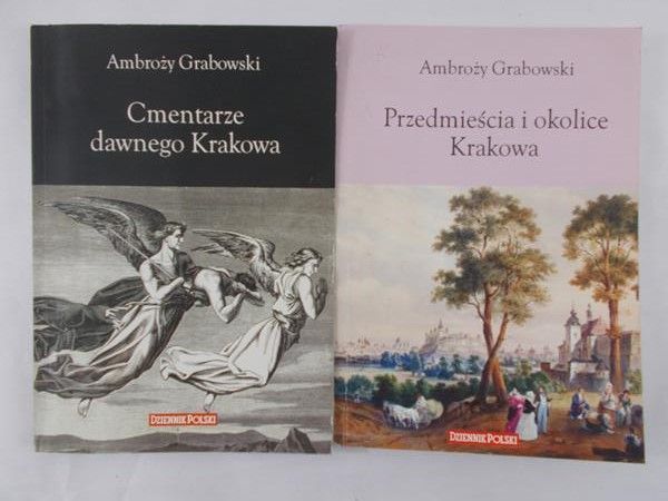 Grabowski Ambroży - Cmentarze dawnego Krakowa /Przedmieścia i okolice Krakowa
