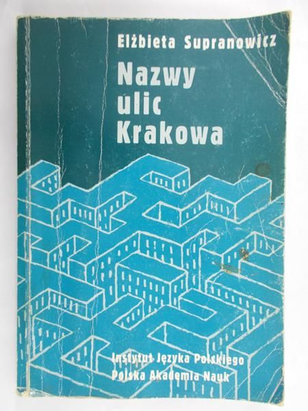 Supranowicz Elżbieta - Nazwy ulic Krakowa