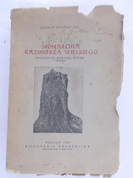Kaczmarczyk Zdzisław - Monarchia Kazimierza Wielkiego, 1947 r.