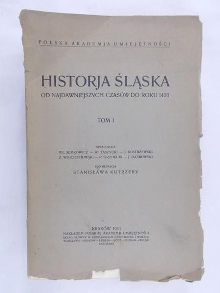 Kutrzeba Stanisław (red.) - Historia Śląska TOM I, 1933 r.