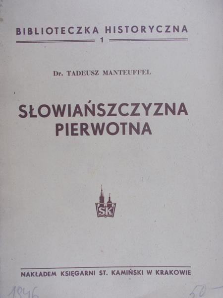 Manteuffel Tadeusz - Słowiańszczyzna pierwotna, 1946 r.