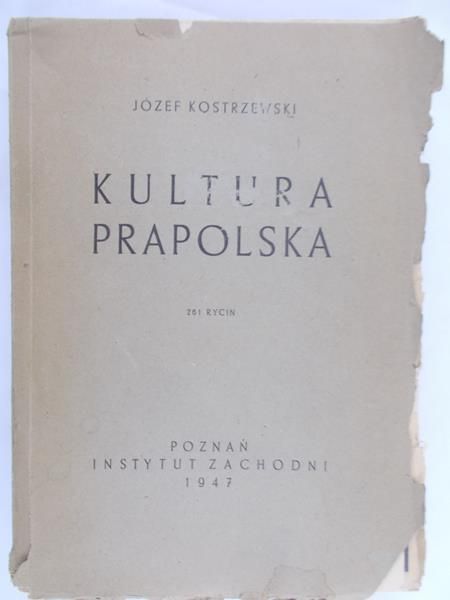 Kostrzewski Józef - Kultura Prapolska, 1947 r.