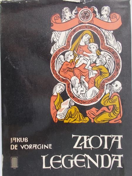 De Voragine Jakub - Złota Legenda
