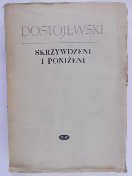 Dostojewski Fiodor - Skrzywdzeni i poniżeni