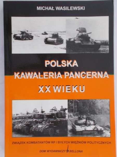 Wasilewski Michał - Polska Kawaleria Pancerna XX wieku