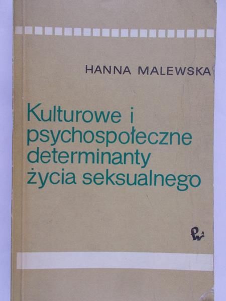 Malewska Hanna - Kulturowe i psychospołeczne determinanty życia seksualnego.
