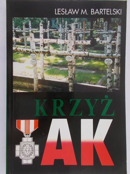 Bartelski M. Lesław - Krzyż AK