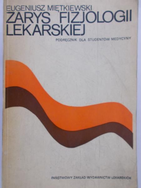 Miętkiewski Eugeniusz - Zarys fizjologii lekarskiej