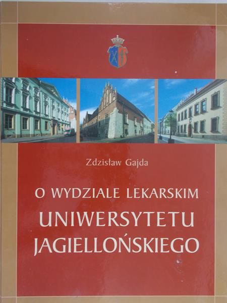 Gajda Zdzisław - O wydziale lekarski Uniwersytetu Jagielońskiego