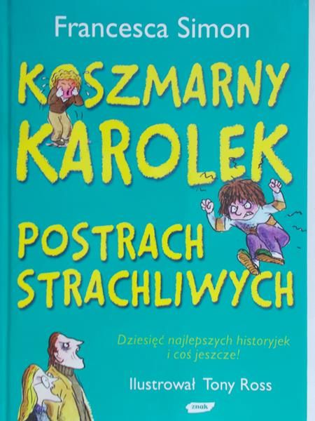 Simon Francesca  - Koszmarny Karolek. Postrach strachliwych