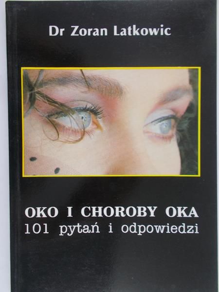 Latkowic Zoran - Oko i choroby oka