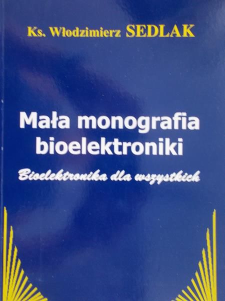Sedlak Włodzimierz - Mała monografia bioelektroniki