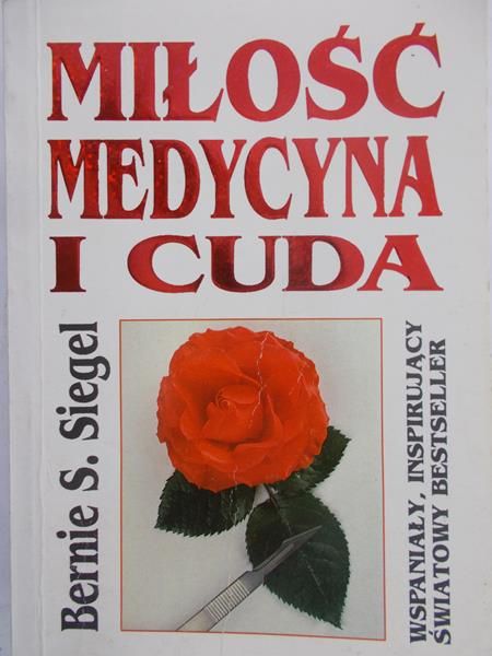 Siegel Bernie S. - Miłość, medycyna i cuda