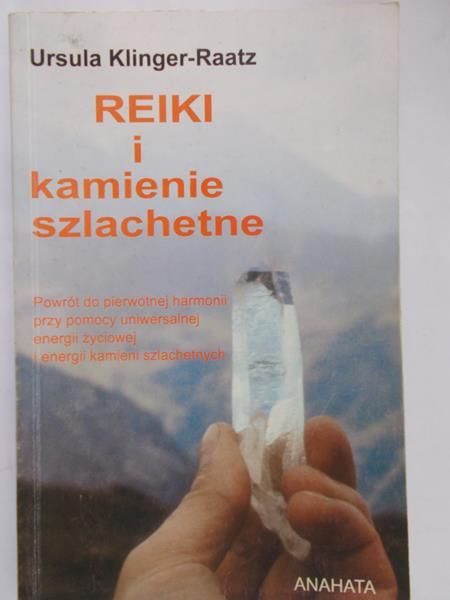 Klinger-Raatz Ursula - Reiki i kamienie szlachetne