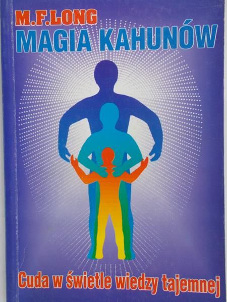 Long Max Freedom - Magia Kahunów. Cuda w świetle wiedzy tajemnej