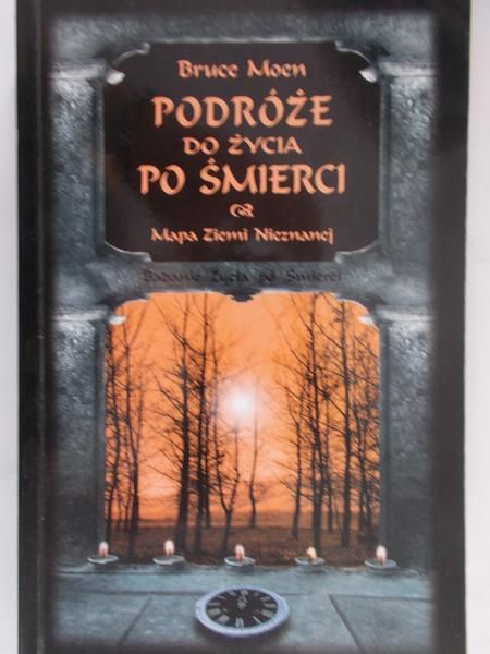 Moen Bruce - Podróże do życia po śmierci
