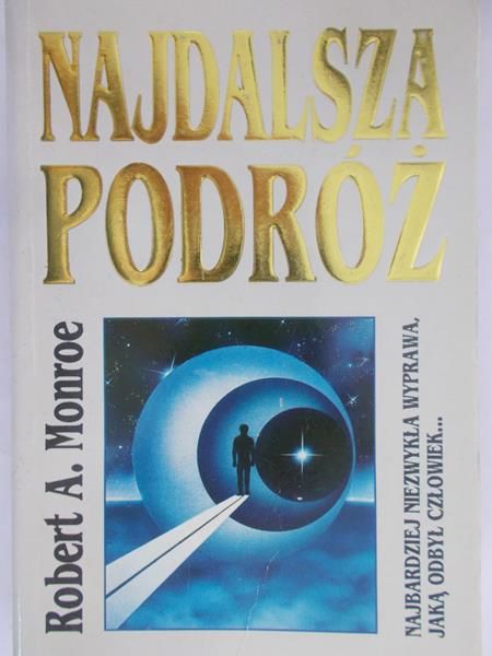 Monroe Robert A. - Najdalsza podróż