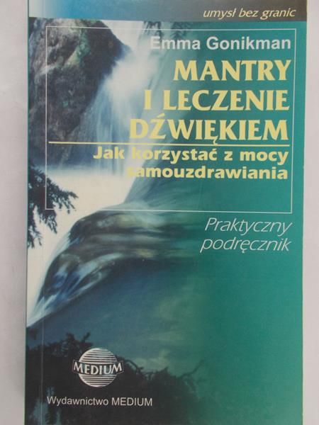 Gonikman Emma - Mantry i leczenie dźwiękiem