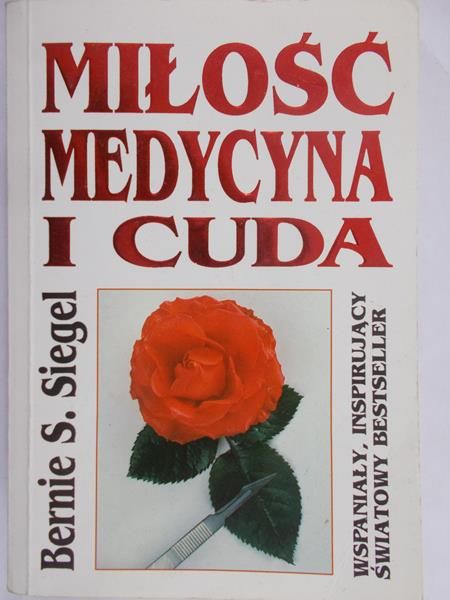 Siegel Bernie S. - Miłość, medycyna i cuda