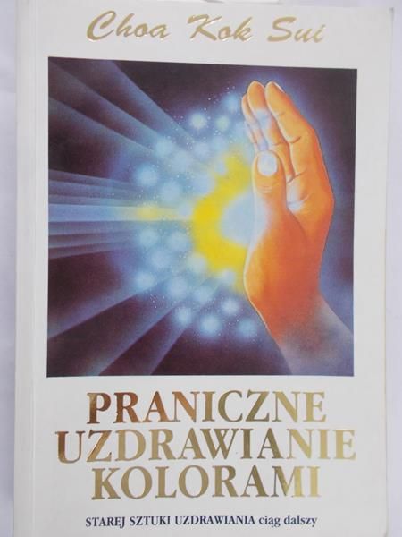 Kok Sui Choa - Praniczne uzdrawianie kolorami