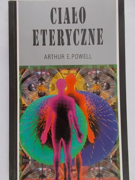 Powell Arthur E. - Ciało eteryczne