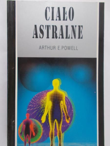 Powell Arthur E. - Ciało astralne