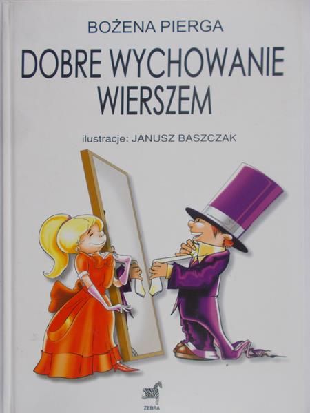 Pierga Bożena - Dobre Wychowanie Wierszem