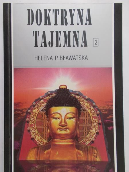 Bławatska Helena P. - Doktryna Tajemna Tom II
