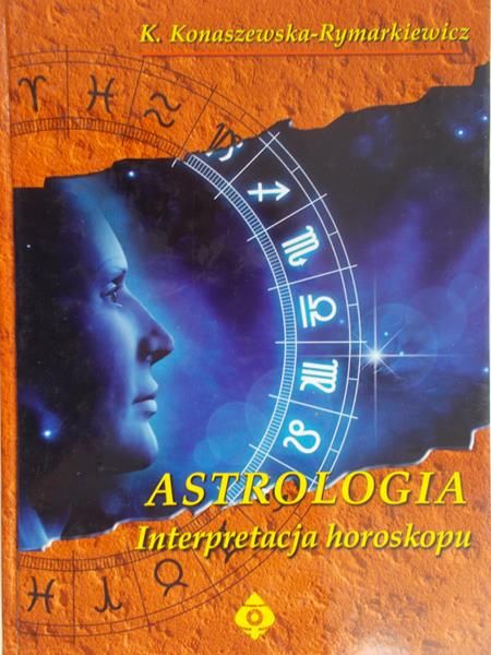 Konaszewska-Rymarkiewicz K. - Astrologia Interpretacja horoskopu