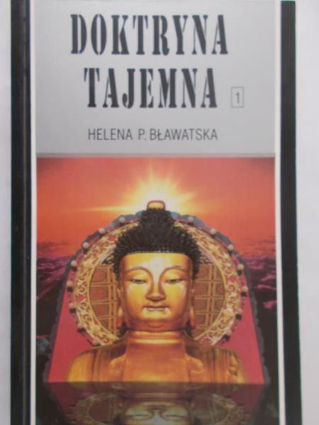 Bławatska Helena P. - Doktryna Tajemna. Tom I