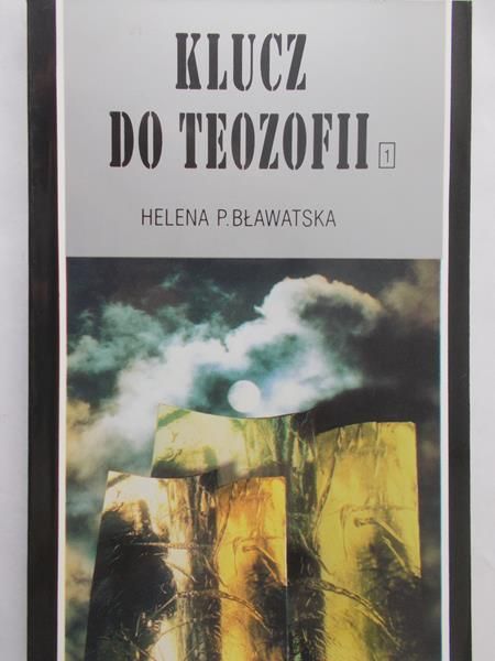 Bławatska Helena P. - Klucz do teozofii, Tom I