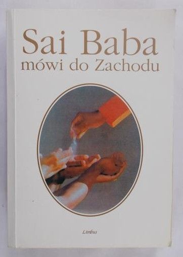 Doliwa Stephan Stepski (opr.) - Sai Baba mówi do Zachodu