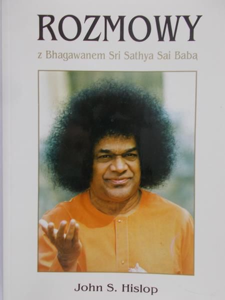 Hislop John S. - Rozmowy z Bhagawanem Sri Sathaya Sai Babą