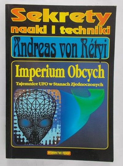 von Retyi Andreas - Imperium Obcych. Tajemnice UFO w Stanach Zjednoczonych