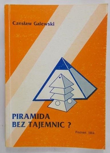 Galewski Czesław - Piramida bez tajemnic?