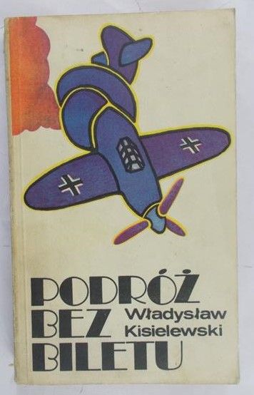 Kisielewski Władysław - Podróż bez biletu