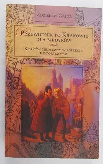 Gajda Zdzisław - Przewodnik po Krakowie dla medyków
