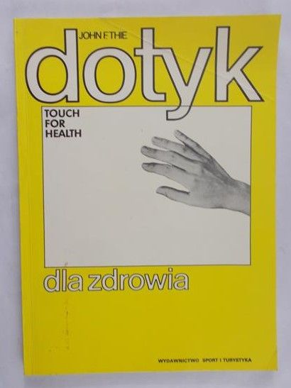 Thie John F. - Dotyk dla zdrowia