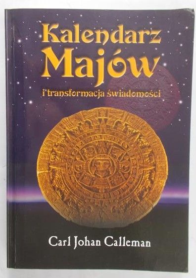 Calleman Johan Carl- Kalendarz Majów i transformacja świadomości