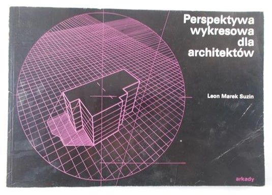 Suzin Leon Marek - Perspektywa wykresowa dla architektów