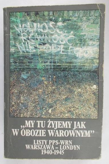 Ciołkoszowa Lidia - My tu żyjemy jak w obozie warownym