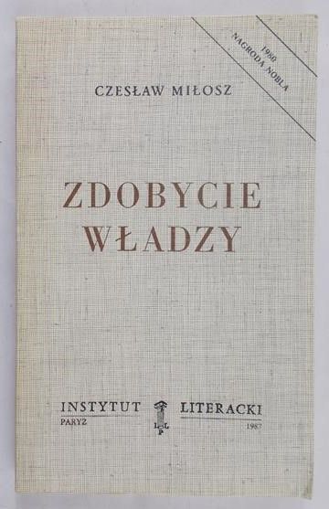 Miłosz Czesław - Zdobycie władzy