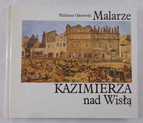 Odorowski Waldemar - Malarze Kazimierza nad Wisłą
