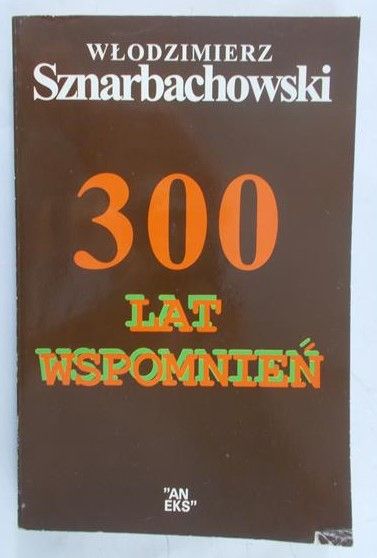 Sznarbachowski Włodzimierz - 300 lat wspomnień