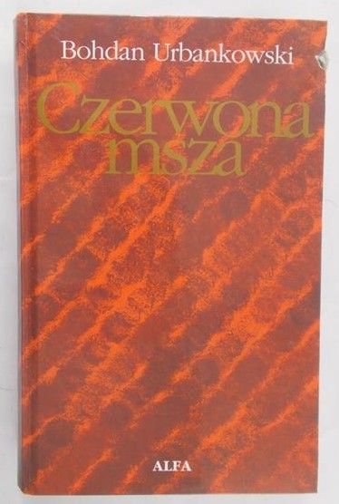 Urbanowski Bohdan - Czerwona msza