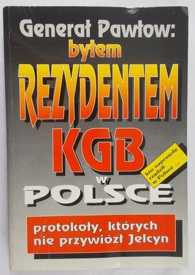 Generał Pawłow - Byłem rezydentem KGB w Polsce