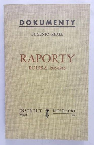 Reale Eugenio - Raporty: Polska 1945-1946
